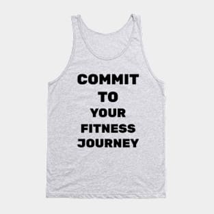 Commit to Your Fitness Journey. Tank Top